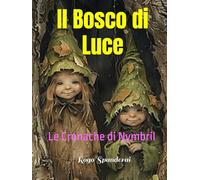 Il Bosco di Luce: Le Cronache di Nymbril