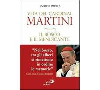 Il bosco e il mendicante. Vita del cardinal Martini