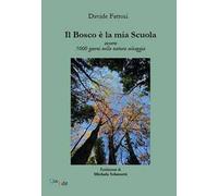 Il bosco è la mia scuola. Ovvero 1000 giorni nella natura selvaggia