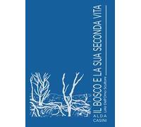 Il bosco e la sua seconda vita. Lirio Dell'Omo scultore. Ediz. illustrata