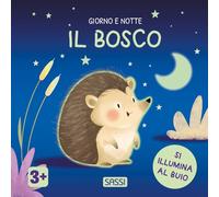 Il bosco. Giorno e notte. Ediz. a colori
