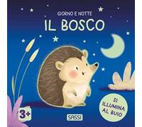 Il bosco. Giorno e notte. Ediz. a colori
