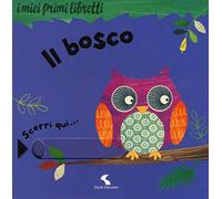 Il bosco. I miei primi libretti. Ediz. a colori