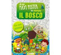 Il bosco. Il mio maxiposter da colorare. Con adesivi. Ediz. a colori