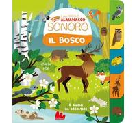 Il bosco. Il mio piccolo almanacco sonoro. Ediz. a colori