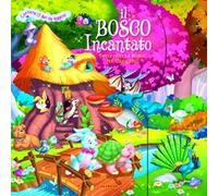 Il bosco incantato. Ediz. a colori