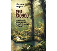 Il bosco. Interazioni, governance, principi tecnici e filosofici