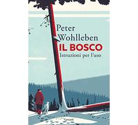 Il bosco. Istruzioni per l'uso