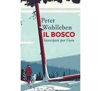 Il bosco. Istruzioni per l'uso