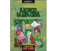 Il bosco, la mia città. Esplorare e giocare l'ecologia