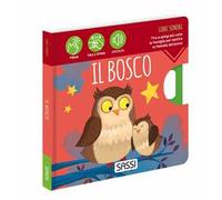 Il bosco. Libri sonori. Nuova ediz.