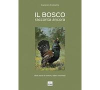 Il bosco racconta ancora. Altre storie di uomini, alberi e animali. Ediz. ...