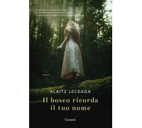 Il bosco ricorda il tuo nome [Hardcover] [Sep 20, 2018] Leceaga, Alaitz and Sarz