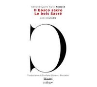 Il bosco sacro-Le bois sacré. Ediz. bilingue