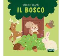 Il bosco. Scorri e scopri. Ediz. a colori