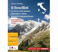 Il Bosellini. La Terra come pianeta. Atmosfera e clima. Idrosfera e geomorfologia. Con chimica. Volume per il primo biennio delle Scuole superiori