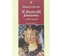 Il Botticelli fantasma e altri racconti