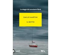 Il botto. Le indagini del commissario Bertè