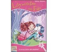 Il bracciale dei desideri. Lily nel regno delle fate. Vol. 1