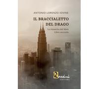 Il braccialetto del drago. La rinascita del male. Vol. 2 - Iovine Antonio ...