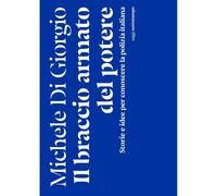 IL BRACCIO ARMATO DEL POTERE - DI GIORGIO MICHELE - Nottetempo