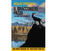 Il bracconiere pazzo - [Fusta editore]