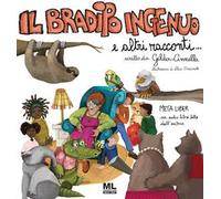Il bradipo ingenuo e altri racconti. Ediz. speciale. Con Meta Liber© con audiolibro letto dall'autrice