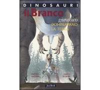 Il branco. Dominavano la terra. Giurassico. Dinosauri. Ediz. illustrata