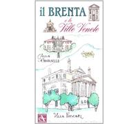 Il Brenta e le ville venete. Ediz. illustrata