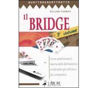 Il bridge. Vol. 3: Come perfezionare il sistema delle dichiarazioni, rendendolo più efficace e più competitivo.