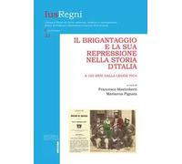 Il brigantaggio e la sua repressione nella storia d'Italia. A 160 anni dalla legge Pica