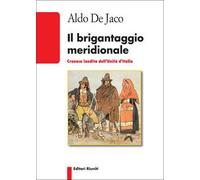Il brigantaggio meridionale. Cronaca inedita dell'Unità d'Italia