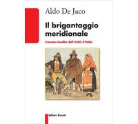 Il brigantaggio meridionale. Cronaca inedita dell'Unità d'Italia