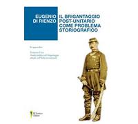 Il brigantaggio post-unitario come problema storiografico. In appendice «Analisi politica del brigantaggio attuale nell'Italia meridionale» di Tommaso Cava