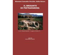 IL BRIGANTE DI PIETRAMARINA: Storia di brigantaggio
