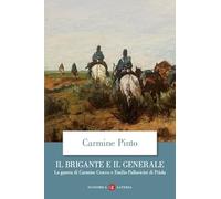 Il brigante e il generale. La guerra di Carmine Crocco e Emilio Pallavicini di Priola