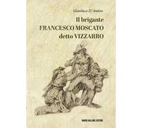 Il brigante Francesco Moscato detto Vizzarro
