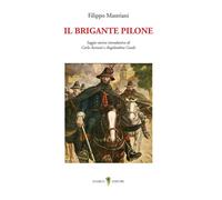 Libri Mastriani Filippo - Il Brigante Pilone