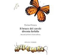 Il bruco del cavolo diventa farfalla. Racconti perVersi e Poesie inProsa