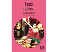 IL BRUCO E ALTRI RACCONTI - RANPO EDOGAWA, DOMENICHINI L. (Curatore) -