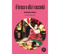 IL BRUCO E ALTRI RACCONTI - RANPO EDOGAWA, DOMENICHINI L. (Curatore) -