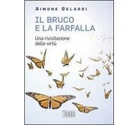 Il bruco e la farfalla. Una rivisitazione delle virtù