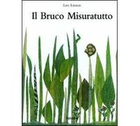 Il bruco misuratutto. Ediz. illustrata