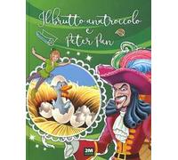 Il brutto anatroccolo e Peter Pan. Ediz. a colori