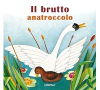 Il brutto anatroccolo. Ediz. a colori