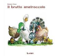 Il brutto anatroccolo. Ediz. illustrata