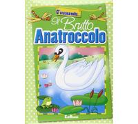 Il brutto anatroccolo. Ediz. illustrata