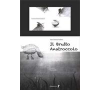 Il brutto anatroccolo. Ediz. illustrata