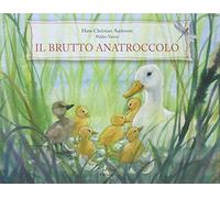 Il brutto anatroccolo. Ediz. illustrata