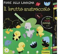 Il brutto anatroccolo. Fiabe alla lavagna. Con gadget